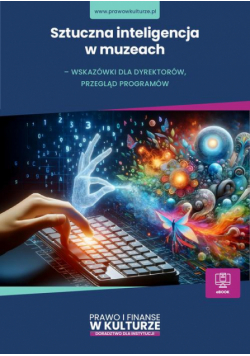 Sztuczna inteligencja w muzeach – wskazówki dla dyrektorów, przegląd programów