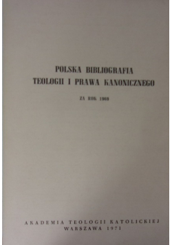 Polska bibliogarafia teologii i prawa kanonicznego za rok 1969