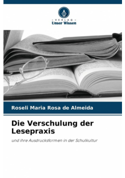 Die Verschulung der Lesepraxis