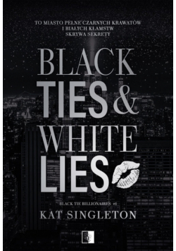 Black Ties & White Lies. Tom 1