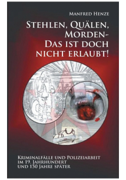 Stehlen, Quälen, Morden -  Das ist doch nicht erlaubt!