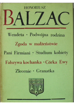 Wandeta Podwójna rodzinna Zgoda w małżeństwie Pani Firmiani Studium kobiety Fałszywa kochanka Córka Ewy Zlecenie Granatka