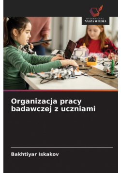 Organizacja pracy badawczej z uczniami