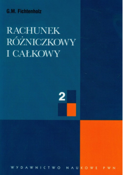 Rachunek różniczkowy i całkowy t.2