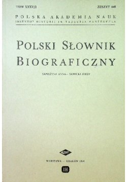 Polski słownik biograficzny Tom XXXV / 2 Zeszyt 145