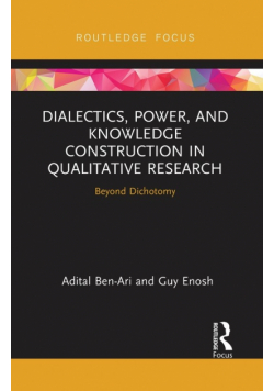 Dialectics, Power, and Knowledge Construction in Qualitative Research