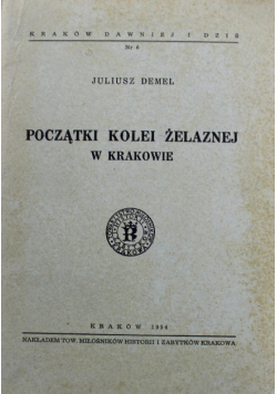 Początki kolei żelaznej w Krakowie