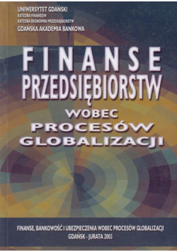 Finanse przedsiębiorstw wobec procesów globalizacji