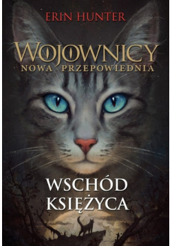 Wojownicy Nowa Przepowiednia Tom 2 Wschód księżyca