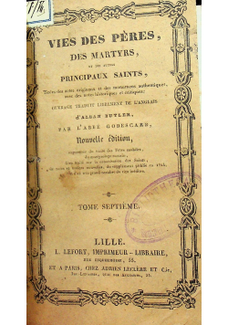 Vies des Peres des Martyrs et des autres Principaux Saints Tome Septieme 1834 r.