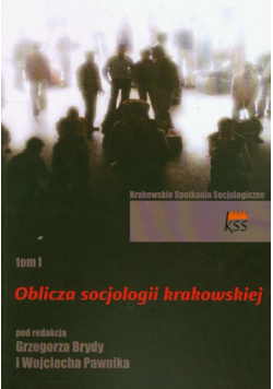 Oblicza socjologii krakowskiej t.1