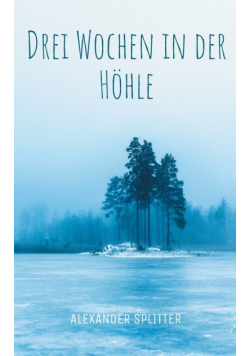 Drei Wochen in der Höhle
