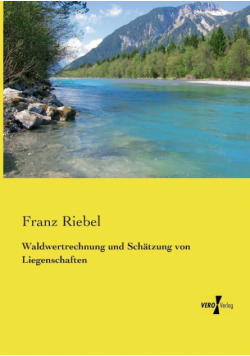Waldwertrechnung und Schätzung von Liegenschaften