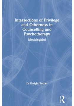 Intersections of Privilege and Otherness in Counselling and Psychotherapy