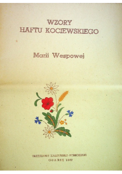 Wzory haftu kociewskiego Marii Wespowej