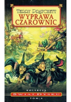Kolekcja Świat Dysku Tom 6 Wyprawa czarownic