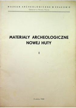 Materiały archeologiczne Nowej Huty I
