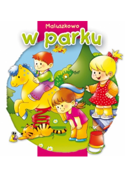 Sobich Agnieszka - Maluszkowo. W parku