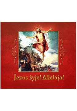 Alleluja! Jezus żyje!