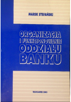 Organizacja i funkcjonowanie oddziału banku