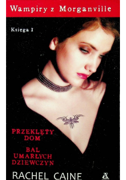 Wampiry z Morganville  Przeklęty dom / Bal umarłych dziewczyn  księga I