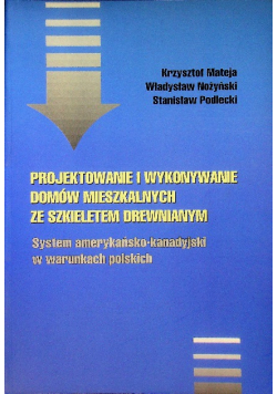 Projektowanie i wykonywanie domów mieszkalnych ze szkieletem drewnianym