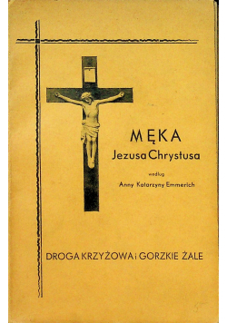 Męka Jezusa Chrystusa Droga Krzyżowa i Gorzkie Żale 1938 r