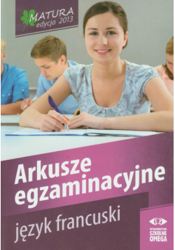 Język francuski: Matura 2013 Arkusze egzaminacyjne