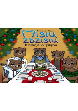 Misiu Zdzisiu. Kolacja Wigilijna