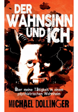 Der Wahnsinn und ich