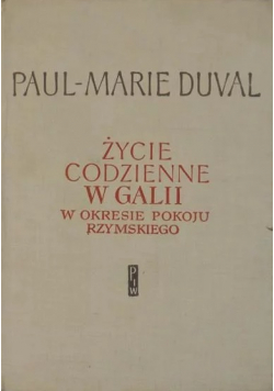 Życie codzienne w Galii w okresie pokoju rzymskiego