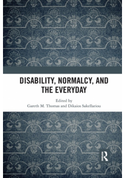 Disability, Normalcy, and the Everyday