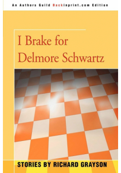 I Brake for Delmore Schwartz