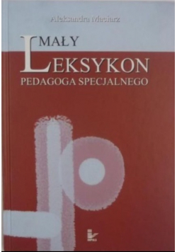 Mały leksykon pedagoga specjalnego