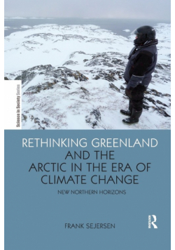 Rethinking Greenland and the Arctic in the Era of Climate Change