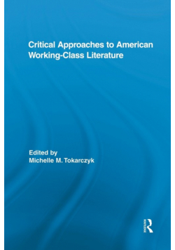 Critical Approaches to American Working-Class Literature