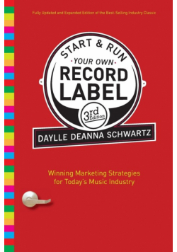 Start and Run Your Own Record Label, Third Edition