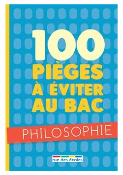 100 Pieges a Eviter Au Bac Philosophie