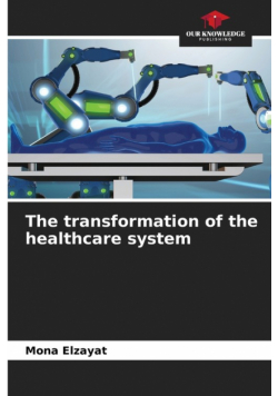 The transformation of the healthcare system