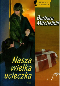 Mitchelhill Barbara - Nasza wielka ucieczka
