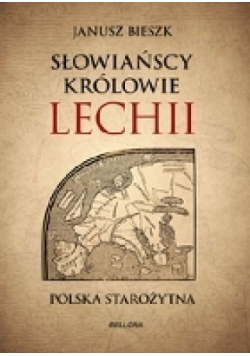 Słowiańscy królowie Lechii Polska starożytna