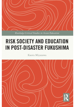 Risk Society and Education in Post-Disaster Fukushima