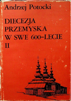 Diecezja przemyska w swe 600 lecie Tom II