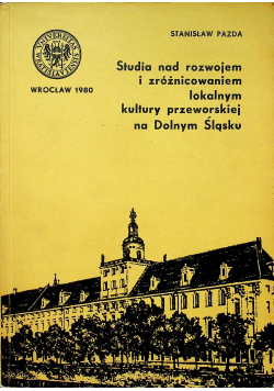 Studia nad rozwojem i zróżnicowaniem lokalnym kultury przeworskiej na Dolnym Śląsku