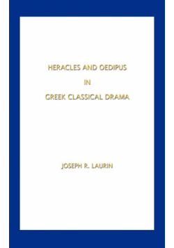 Heracles and Oedipus in Greek Classical Drama