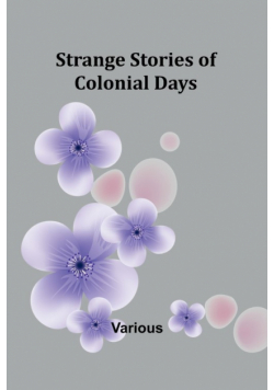 Strange Stories of Colonial Days