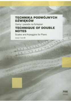 Technika podwójnych dźwięków: Gamy i pasaże na fortepian zeszyt 3
