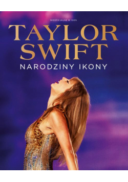 Taylor Swift Narodziny Ikony