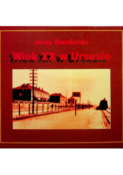 Wiek XX w Ursusie