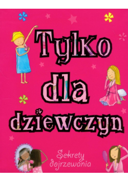 Tylko dla dziewczyn: Sekrety dojrzewania